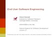 End User Software Engineering Vishal Dwivedi Institute for Software Research Carnegie Mellon University vdwivedi@cs.cmu.edu Human Aspects for Software