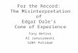 For the Record: The Misinterpretation of Edgar Dale’s Cone of Experience Tony Betrus Al Januszewski SUNY Potsdam