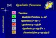 Functions Quadratic Functions y = ax 2 Quadratics y = ax 2 +c Quadratic Functions  Int 2 Quadratics y = a(x-b) 2 Quadratics y = a(x-b)