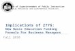 Office of Superintendent of Public Instruction Financial Resources and Governmental Relations Implications of 2776: New Basic Education Funding Formula