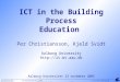 IKT kurser B AAU Per Christiansson 23.11.2005 IT in Civil Engineering  Aalborg University http:://it.bt.aau.dk [1/17] ICT in the Building Process Education
