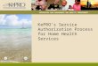 KePRO’s Service Authorization Process for Home Health Services INTEGRATED CARE MANAGEMENT AND QUALITY IMPROVEMENT