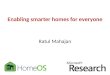 Enabling smarter homes for everyone Ratul Mahajan