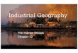 Industrial Geography The Human Mosaic Chapter 12