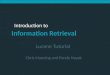 Introduction to Information Retrieval Introduction to Information Retrieval Lucene Tutorial Chris Manning and Pandu Nayak