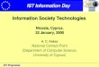 IST Programme IST Information Day Information Society Technologies Nicosia, Cyprus. 22 January, 2000 A. C. Kakas National Contact Point (Department of
