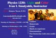Physics 1230: Light and Color Ivan I. Smalyukh, Instructor Office: Gamow Tower, F-521 Email: ivan.smalyukh@colorado.edu Phone: 303-492-7277 Lectures: