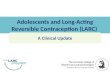 Adolescents and Long-Acting Reversible Contraception (LARC) A Clinical Update