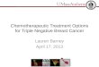 Chemotherapeutic Treatment Options for Triple Negative Breast Cancer Lauren Barney April 17, 2013