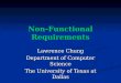 Non-Functional Requirements Lawrence Chung Department of Computer Science The University of Texas at Dallas