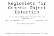 Regionlets for Generic Object Detection Xiaoyu Wang, Ming Yang, Shenghuo Zhu, and Yuanqing Lin NEC Labs America, Inc. Facebook, Inc. ICCV 2013 oral paper