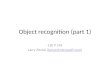 Object recognition (part 1) CSE P 576 Larry Zitnick (larryz@microsoft.com)larryz@microsoft.com