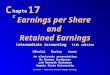 Earnings per Share and Retained Earnings C hapter 17 COPYRIGHT © 2010 South-Western/Cengage Learning Intermediate Accounting 11th edition Nikolai Bazley