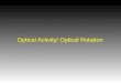 Optical Activity/ Optical Rotation. Optical Activity