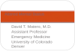 David T. Matero, M.D. Assistant Professor Emergency Medicine University of Colorado Denver Altered Mental Status