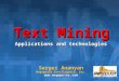 Applications and technologies Sergei Ananyan Megaputer Intelligence, Inc.  Text Mining © 2001 Megaputer intelligence, Inc