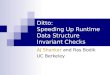 Ditto: Speeding Up Runtime Data Structure Invariant Checks AJ Shankar and Ras Bodik UC Berkeley