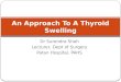 Approach To Thyroid Swelling