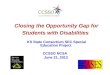 Closing the Opportunity Gap for Students with Disabilities KS State Consortium SEC Special Education Project CCSSO NCSA June 21, 2013