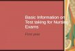 Basic Information on Test taking for Nursing Exams First year