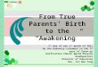 1 st day of the 1 st month of 2011 by the heavenly calendar in the 2 nd year of Cheon-gi From True Parents’ Birth to the “Awakening” Unification Church