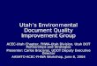 Utah’s Environmental Document Quality Improvement Group ACEC-Utah Chapter, FHWA-Utah Division, Utah DOT Partnerships and Strategies Presenter: Carlos Braceras,