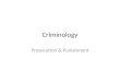 Criminology Prosecution & Punishment. Does the greater use of imprisonment reduce crime? Views of criminologists Views of politicians and members of the