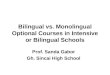Bilingual vs. Monolingual Optional Courses in Intensive or Bilingual Schools Prof. Sanda Gabor Gh. Sincai High School
