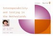 Interoperability and testing in the Netherlands Lies van Gennip CEO - Nictiz June 6th, 2014