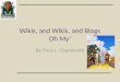 Wikis, and Wikis, and Blogs Oh My’ By Tracy L. Chenoweth