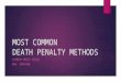 MOST COMMON DEATH PENALTY METHODS CURRENT WORLD ISSUES MRS. TERPSTRA