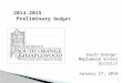 1 2014-2015 Preliminary Budget South Orange-Maplewood School District January 27, 2014