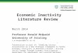 Economic Inactivity Literature Review March 2014 Professor Ronald McQuaid University of Stirling r.w.mcquaid@stir.ac.uk Presentation as part of: “Enabling