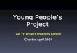 Young People’s Project AA YP Project Progress Report Chester April 2014