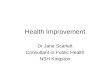 Health Improvement Dr Jane Scarlett Consultant in Public Health NSH Kingston