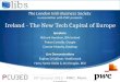 Ireland - The New Tech Capital of Europe The London Irish Business Society in association with PWC presents: 30 th January 2013 - PWC, More London Speakers: