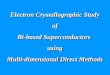 Electron Crystallographic Study of Bi-based Superconductors using Multi-dimensional Direct Methods Electron Crystallographic Study of Bi-based Superconductors
