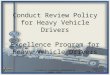 Conduct Review Policy for Heavy Vehicle Drivers Excellence Program for Heavy Vehicle Drivers © Société de l'assurance automobile du Québec, 2010 Page 1