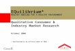 EQuilibrium* HEALTHY HOUSING FOR A HEALTHY ENVIRONMENT Qualitative Consumer & Industry Market Research October 2006 * EQuilibrium is an official mark of