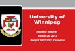 1 University of Winnipeg Board of Regents March 26, 2013 Budget 2012-2013 Overview Board of Regents March 26, 2013 Budget 2012-2013 Overview