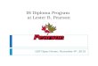 IB Diploma Program at Lester B. Pearson LBP Open House: December 6 th, 2012
