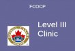 FCOCP Level III Clinic. Level III – Football Canada Officials Certification Program (FCOCP) Purpose To improve the understanding of Umpire positions To