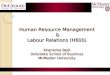 Human Resource Management & Labour Relations (H600) Akanksha Bedi DeGroote School of Business McMaster University 1