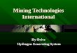Mining Technologies International Hy-Drive Hydrogen Generating System Hydrogen Generating System