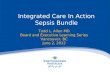 Integrated Care In Action Sepsis Bundle Todd L. Allen MD Board and Executive Learning Series Vancouver, BC June 2, 2012