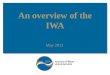 An overview of the IWA May 2013. History Institute of Water Administration commenced 1967 – Water & Sewerage Trust secretaries in Gippsland – Sharing