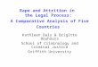 Rape and Attrition in the Legal Process: Kathleen Daly & Brigitte Bouhours School of Criminology and Criminal Justice Griffith University A Comparative