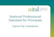 National Professional Standard for Principals Dame Pat Collarbone
