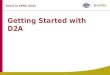 1 Getting Started with D2A Direct to APRA (D2A). Collecting Data on Intermediated Business with APRA - Getting Started with D2A 2 Completing Form 701
