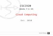 CSCI920 (Weeks 9 & 10) Cloud Computing Oct. 2010